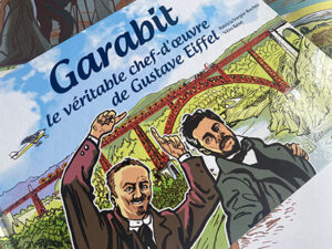 Garabit, le véritable chef-d’œuvre de Gustave Eiffel